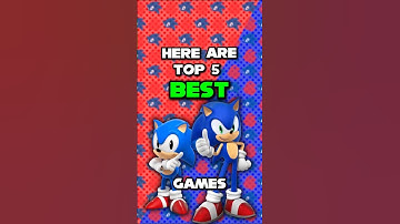 Top 5 BEST Sonic Games
