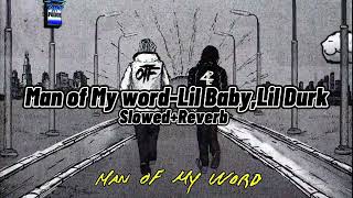 Man Of My Word-Lil Baby,Lil Durk(Slowed+Reverb)