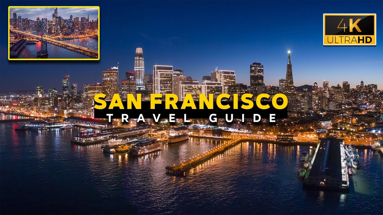 Ultimate San Francisco Travel Guide 4k MustSee Spots & Hidden Gems
