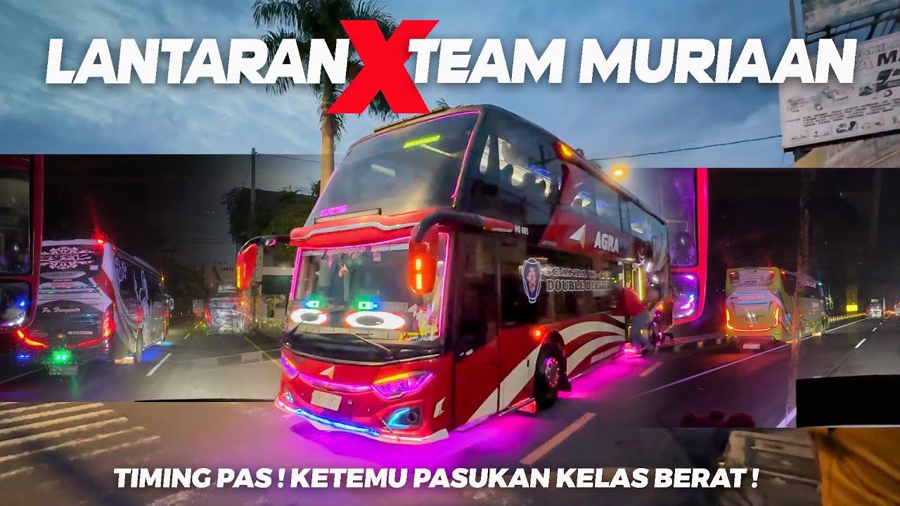 [ ANGKATAN MALAM KETEMU PASUKAN MURIAAN ! ] Kelas Berat Trans Jawa ! - Trip Agra Mas HQ05 Lantaran