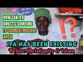 But Ifa Has Been Existing Prior Christianity Islam That You Claimed Ifa Can Direct Someone To Join