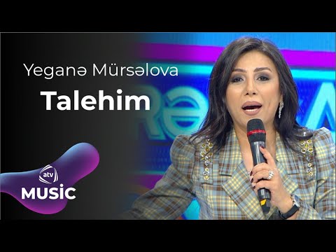 Yeganə Mürsəlova - Talehim