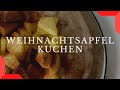 Weihnachtsapfelkuchen - Christmas Apple Cake
