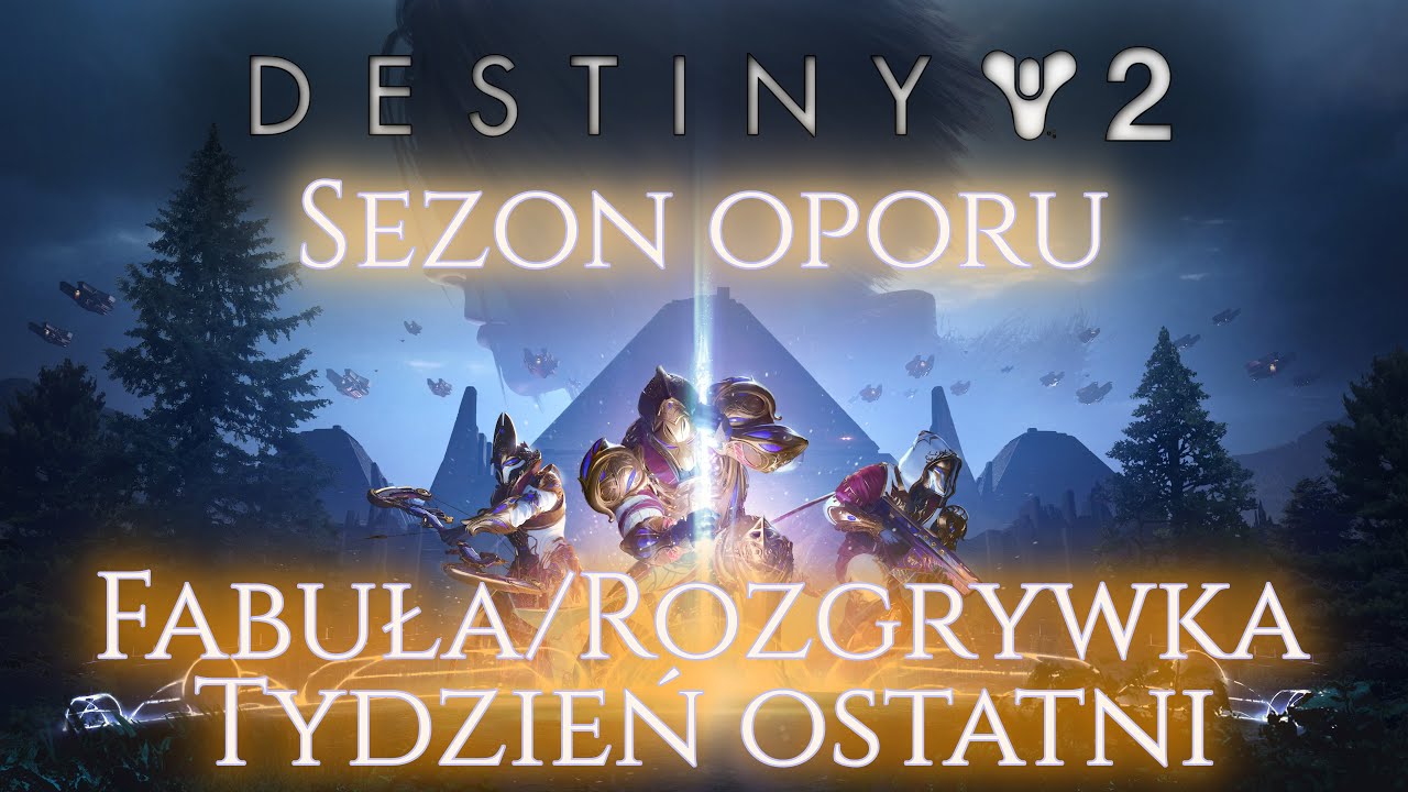 Destiny 2 - Sezon Oporu | Fabuła/Rozgrywka - Tydzień Ostatni [PL]