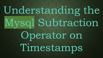 Understanding the Mysql Subtraction Operator on Timestamps