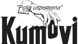 KUMOVI Polja uspomena