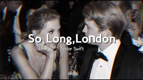 Taylor Swift - So long, London / Lyrics + Español /Video