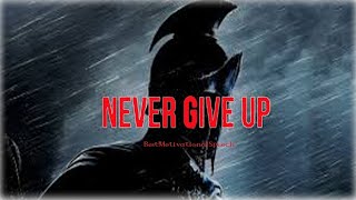 NEVER GIVE UP - Best Motivational Video