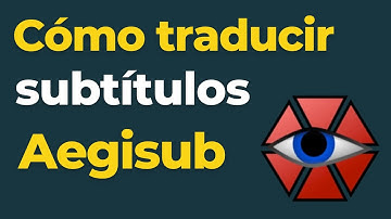 🎬 Cómo TRADUCIR subtítulos con AEGISUB | 2 métodos