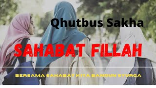 SAHABAT FILLAH - QHUTBUS SAKHA