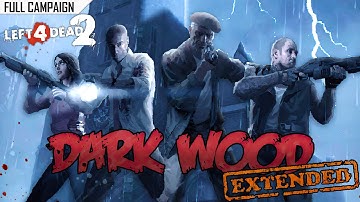 Left 4 Dead 2: Dark Wood (Extended Edition) · Rating ⭐⭐⭐⭐⭐ 4K 60ᶠᵖˢ