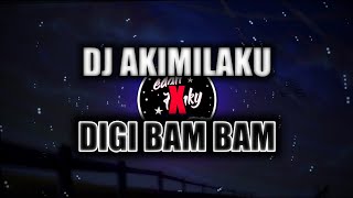 Dj Akimilaku × Digi Bam Bam !! Mashup ( Usup Fvnky )