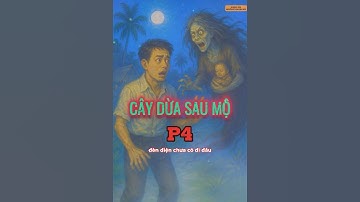 CÂY DỪA SAU MỘ | PHẦN 4 | TRUYỆN MA MIỀN TÂY MỚI