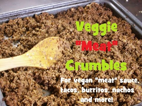 Veggie Meat Crumbles~All Vegan~No Fancy Ingredients!