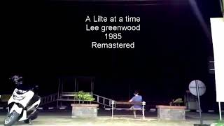 A litle at atime - Lee greenwood, 1985 ( Remastered )
