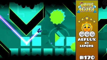 Daily Level #170(Epic Level) | Aeflux by Lemons [All Coins] | Geometry Dash 2.1