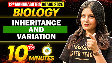 Inheritance and Variation in 10 Mins | 12th Maharashtra Board Biology | by Radha Mam