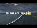 Tại sao em thay đổi, anh vẫn chưa có câu trả lời... Những bản lofi chill hay nhất hiện nay!!