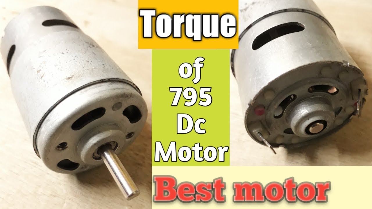 Torque Test of 795 Dc Bearing Motor, 12v/24v Test Power & Torque