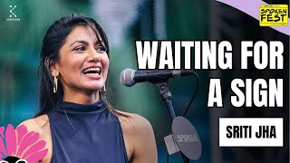 Waiting for A Sign by Sriti Jha | Storytelling | Spoken Fest 2024