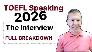 The New TOEFL Interview Task Explained: Structure, Strategy, and Scoring