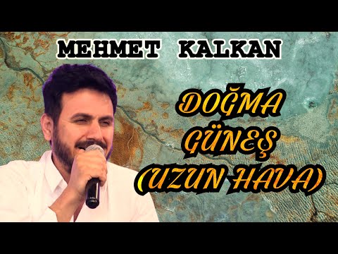 MEHMET KALKAN - DOĞMA GÜNEŞ