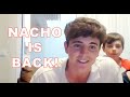 NACHO IS COMING BACK!