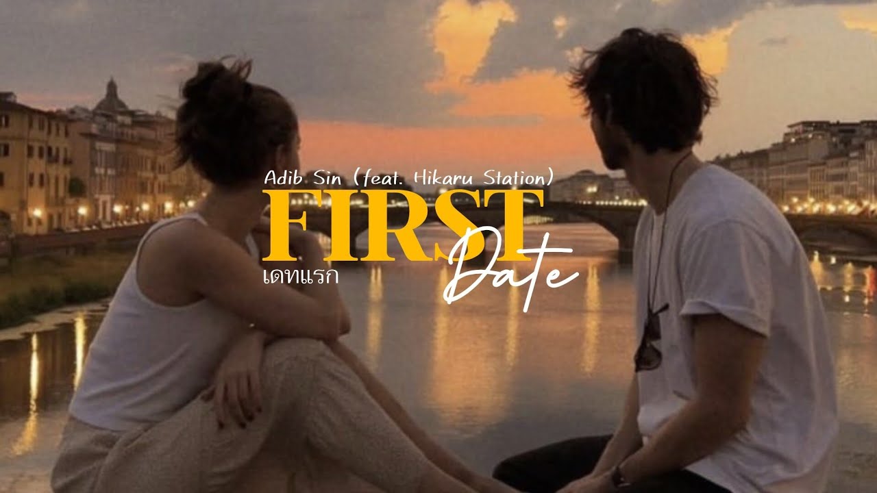 First Date - Adib Sin (feat. Hikaru Station) แปลไทย // ThaiSub @팡fang First Date - Adib Sin (feat. Hikaru Station) แปลไทย // ThaiSub @팡fang