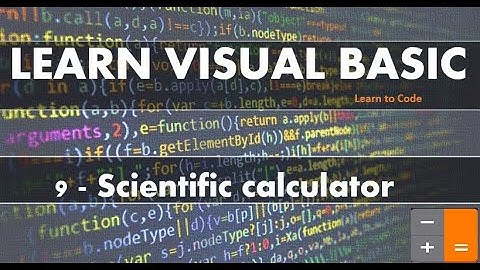 Learn Visual Basic : Build a scientific calculator pt1