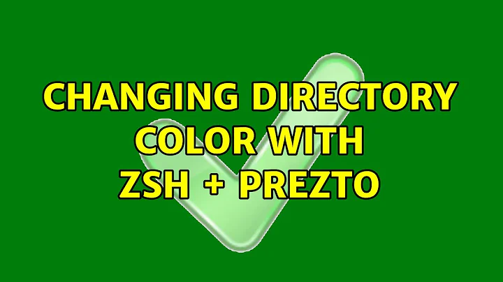 Changing directory color with zsh + Prezto (3 Solutions!!)