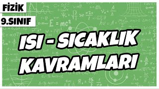 9. Sınıf Fizik - Isı - Sıcaklık Kavramları 2022