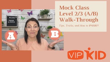 VIPKid Certification Mock Class | Level 2/3 (A/B) | Walk-Through & Tips | 2020