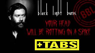 Black Light Burns - Your Head Will Be Rotting On A Spike (Bass cover) Play Along With Tabs
