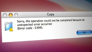 The Operation Can’t Be Completed Because An Unexpected Error Occurred On macOS Error -1309