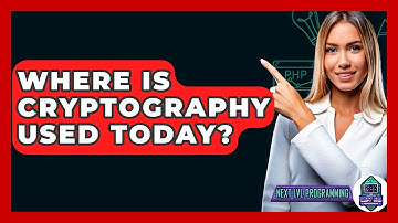 Where Is Cryptography Used Today? - Next LVL Programming