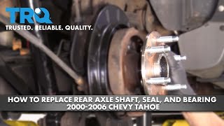 How to Replace Rear Axle Shaft, Seal, and Bearing 20002006 Chevy Tahoe