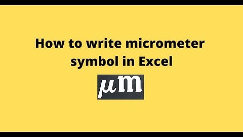 How to write micrometer symbol in Excel