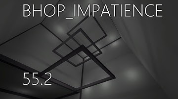 CS:S - bhop_impatience in 55.2 by DyNamic
