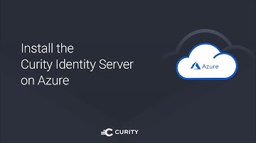 How to Install the Curity Identity Server on Azure