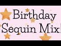 Birthday Sequin Mix!