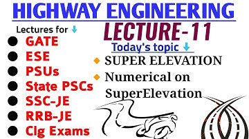 HIGHWAY ENGINEERING || Lec-11 || SUPERELEVATION || Super Elevation || HIGHWAY MADE EASY