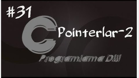 C Programlama Dersleri 31   Pointerlara Giriş 2
