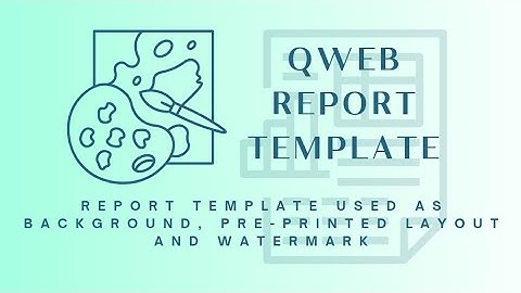 Odoo Report PDF Template | Set Background, Pre-printed Layout or Watermark | Odoo Support by MAC5
