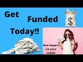 Get Funded Today!
