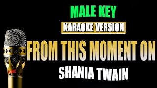 FROM THIS MOMENT ON - Shania Twain [ KARAOKE VERSION ] MaLe Key