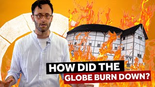 How did the Globe Theatre burn down?  | That is The Question | Shakespeare's Globe