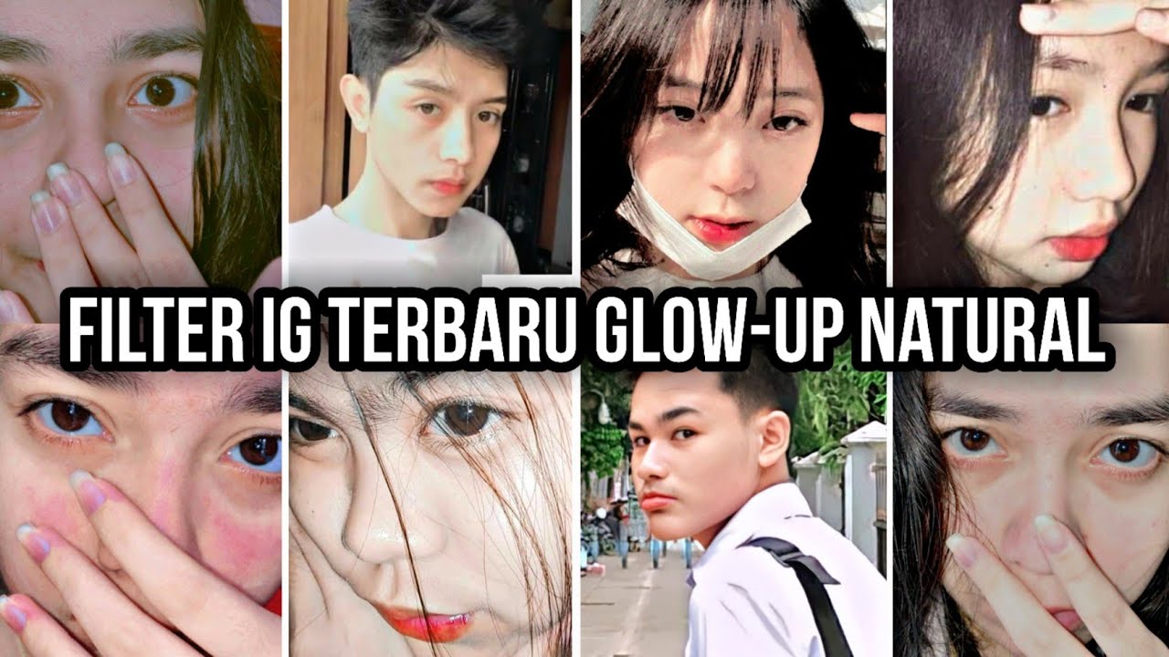 filter instagram glowup natural bagus buat selfie terbaru 2022 YouTube