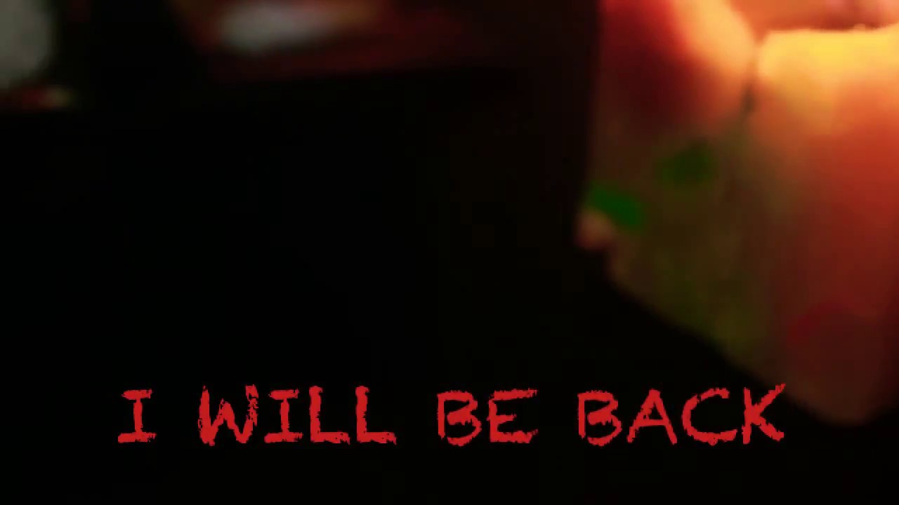 I WILL BE BACK - YouTube
