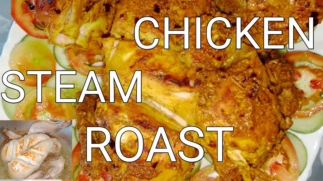 CHICKEN STEAM ROAST|CHICKEN ROAST WITHOUT OVEN|YAM YAM AND TAM TAM ...