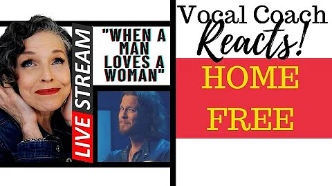 LIVE REACTION Home Free "When a Man Loves a Woman" Vocal Coach Reacts & Deconstructs